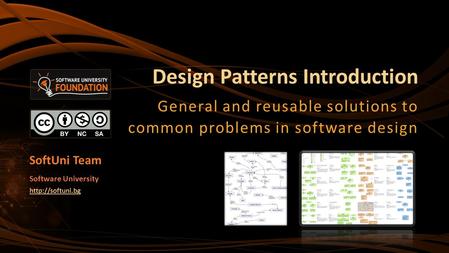 Design Patterns Introduction General and reusable solutions to common problems in software design SoftUni Team Software University