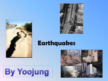 Earthquakes What is an earthquake? E arthquakes start by the plates underneath the ground. W hen earthquakes start they have a humongous shake that can.