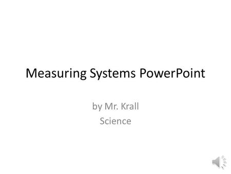 Measuring Systems PowerPoint by Mr. Krall Science.