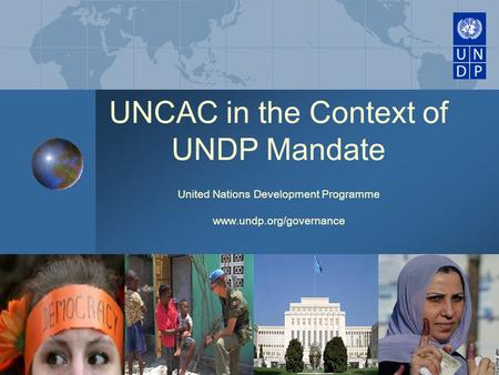 Www.undp.org/governance UNCAC in the Context of UNDP Mandate United Nations Development Programme www.undp.org/governance.