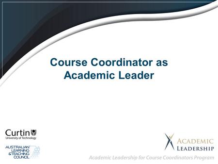 Course Coordinator as Academic Leader. The Team!