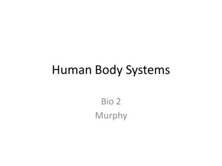 Human Body Systems Bio 2 Murphy. Digestive System Functions 1. take in food (ingestion) 2. digest (hydrolysis) food into smaller molecules and absorb.