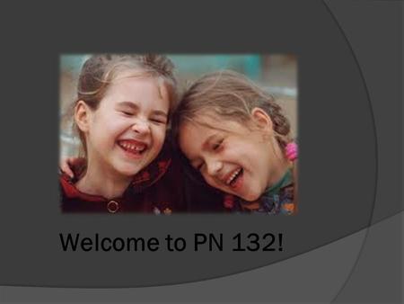 Welcome to PN 132!. Instructor Info  Melonie Jones RN, BSN  Office hours and tutoring by appointment  100 building—Faculty Prep Room  Phone number: