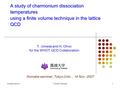 Komaba seminarT.Umeda (Tsukuba)1 A study of charmonium dissociation temperatures using a finite volume technique in the lattice QCD T. Umeda and H. Ohno.