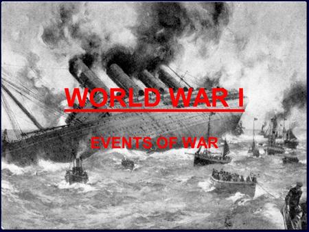 WORLD WAR I EVENTS OF WAR. However, we traded food, weapons, oil, steel, and other goods far more with the Allied Powers than with the Central Powers.