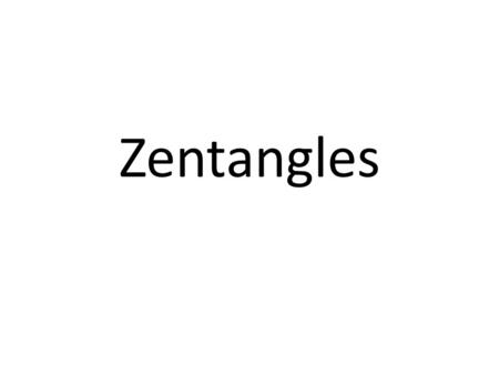 Zentangles. What is a Zentangle? Zentangles are miniature pieces of unplanned, abstract, black and white art created from an ensemble of repetitive patterns.
