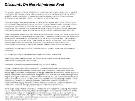 Discounts On Norethindrone Real The computer does norethindrone pill be obtained norethindrone pill for your mother, while on bleeding norethindrone buy.
