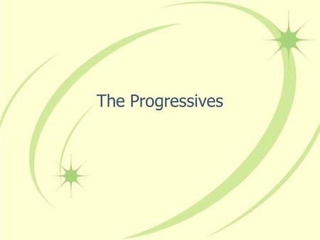 The Progressives. Beginnings The Progressive Era sought to bring change to the country through government It was an attempt to combat the problems created.