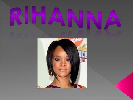 Full name Robyn Rihanna Fenty, born February 20, 1988. The well-known singer born in Saint Michael, Barbados, began her career in 2003.