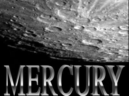 Mercury is the first planet out from the sun. It is 57,910,000 km from the sun, about 1/3 of the way between the Sun and Earth.