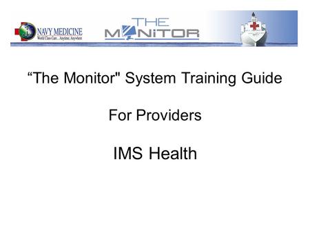“The Monitor System Training Guide For Providers IMS Health.