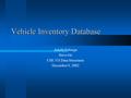 Vehicle Inventory Database Adolfo Fabrega Steve Go CSE 331 Data Structures December 9, 2002.