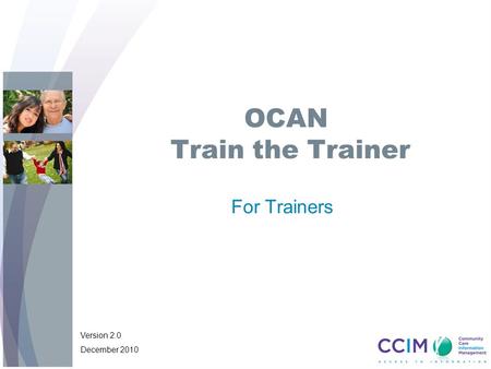 OCAN Train the Trainer For Trainers Version 2.0 December 2010.