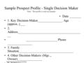 Sample Prospect Profile - Single Decision Maker Note: This profile is only an example Date _______ 1. Key Decision-Maker_______________ Age (approx..)___.