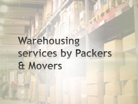 There are several Packing and Moving companies that provide Warehousing and storage services for storing goods for a short period of time. Suppose you.