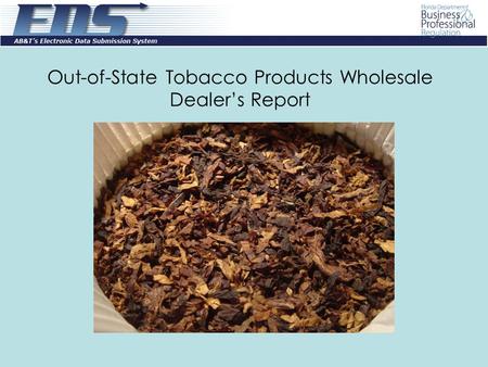 Out-of-State Tobacco Products Wholesale Dealer’s Report.