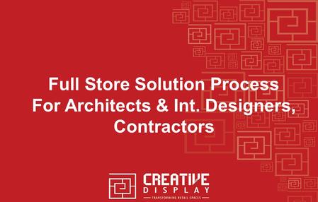 Full Store Solution Process For Architects & Int. Designers, Contractors.