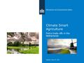 Sunday, June 05, 2016 Climate Smart Agriculture Policy trade offs in the Netherlands.