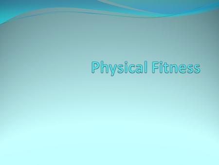 Elements of Fitness Cardio Respiratory Endurance Muscular Strength Muscular Endurance Flexibility Body Composition.