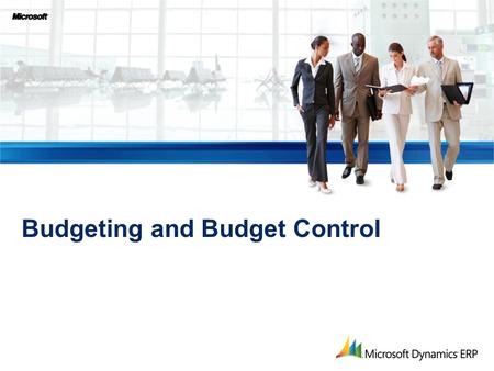 Budgeting and Budget Control. Value Proposition – Budgeting and Budget Control  Flexible configuration options to meet the needs of any organization.