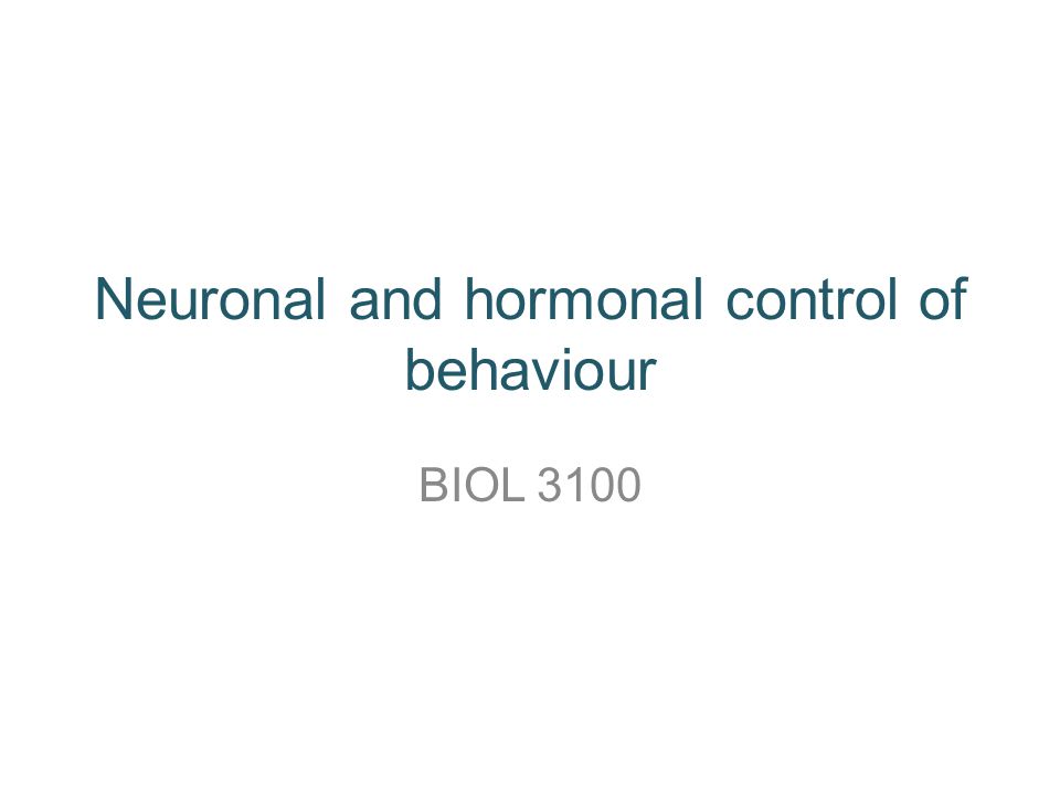 Neuronal and hormonal control of behaviour - ppt video online download