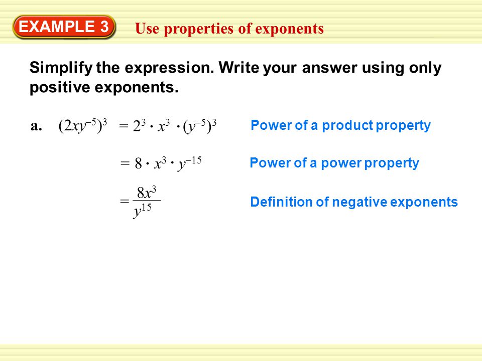 Example 3 Use Properties Of Exponents Simplify The Expression Write Your Answer Using Only Positive Exponents A 2xy 5 3 2 3 X 3 Y 5 3 Ppt Download