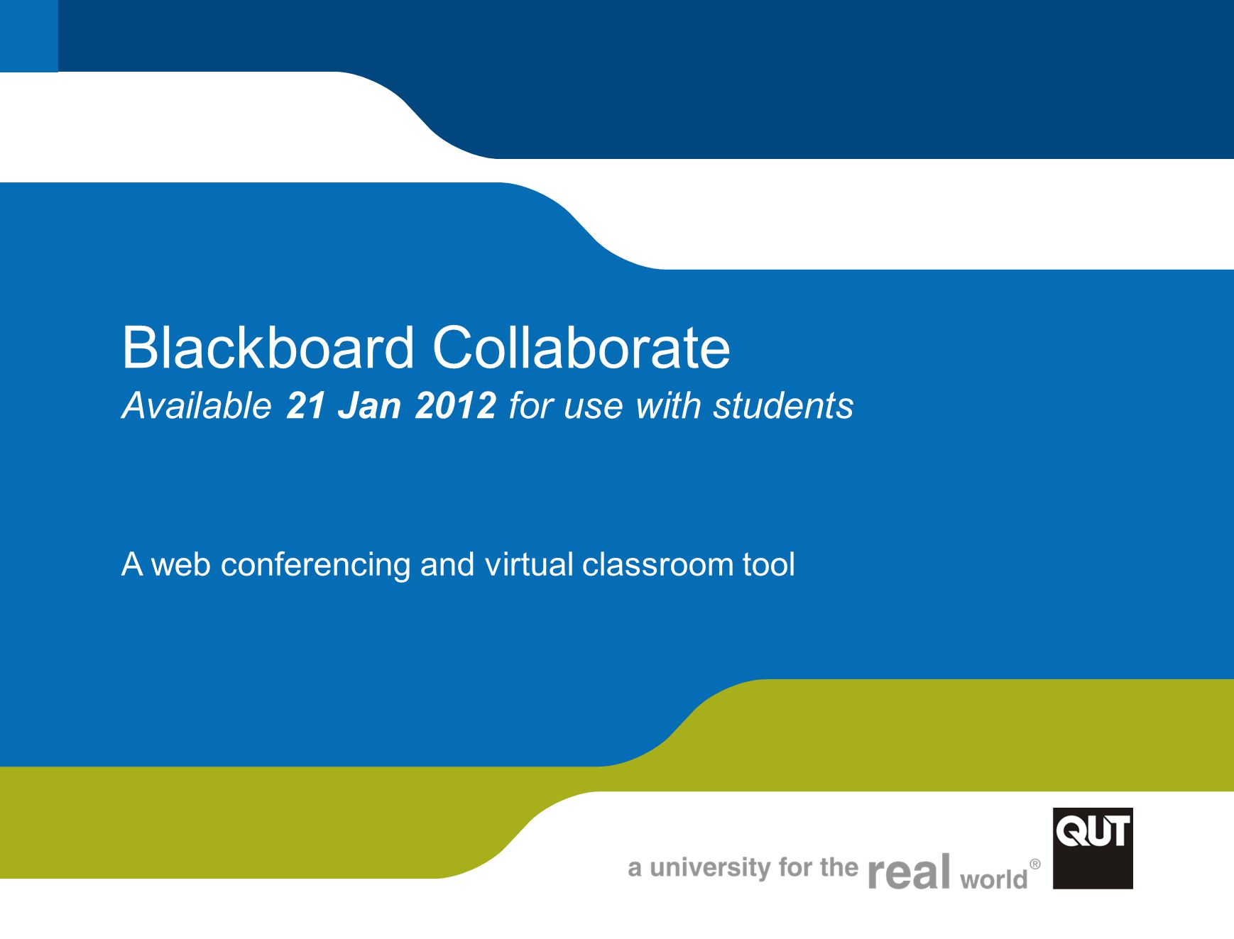 Blackboard Collaborate Available 21 Jan 2012 for use with students