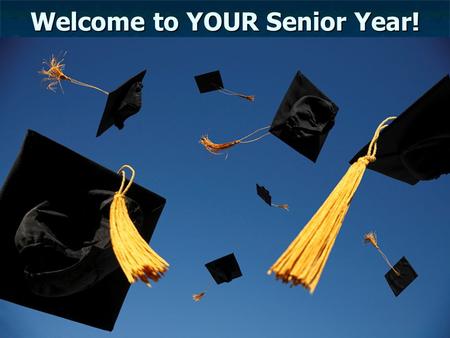 Welcome to YOUR Senior Year!. Website Links are in Green!