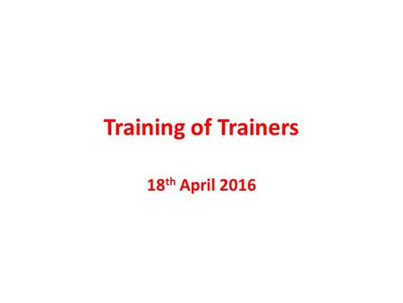 Training of Trainers 18 th April 2016. Agenda Creation of institutional framework at state/district level for regular monitoring of implementation of.