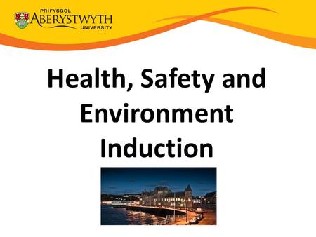 Health, Safety and Environment Induction. What you need to do? Complete the Health, Safety and Environment Induction Report (S010F) (this includes all.