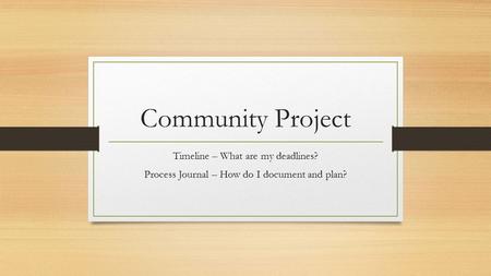 Community Project Timeline – What are my deadlines?