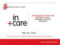 1 Reaching Out to Share the Benefits of Care: Retention and Peer Advocacy May 24, 2012 For Audio: Dial-in#: 866.394.2346 Participant Code: 3971546368#