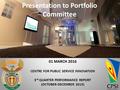 Presentation to Portfolio Committee 01 MARCH 2016 CENTRE FOR PUBLIC SERVICE INNOVATION 3 rd QUARTER PERFORMANCE REPORT (OCTOBER-DECEMBER 2015) )1.