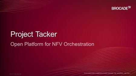 Project Tacker Open Platform for NFV Orchestration V1.1 / 02/16/16.