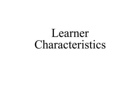 Learner Characteristics