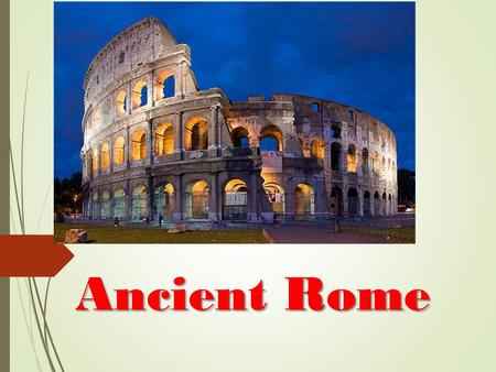 Ancient Rome. Origins  Ancient Rome begin as a group of villages along the Tiber River in what is now Italy.  These villages united to form the city.