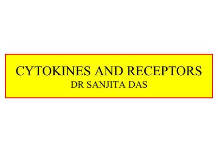CYTOKINES AND RECEPTORS DR SANJITA DAS. What Is A Cytokine? Low molecular weight proteins (30 KDa) Bind receptors, alter gene expression Can bind the.