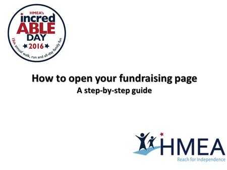 How to open your fundraising page A step-by-step guide.