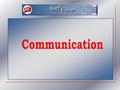 Topics  Role of Communication  With whom, what for, how ?  Networking  Available means.