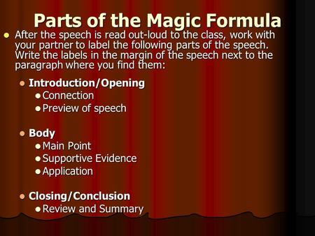 Parts of the Magic Formula After the speech is read out-loud to the class, work with your partner to label the following parts of the speech. Write the.