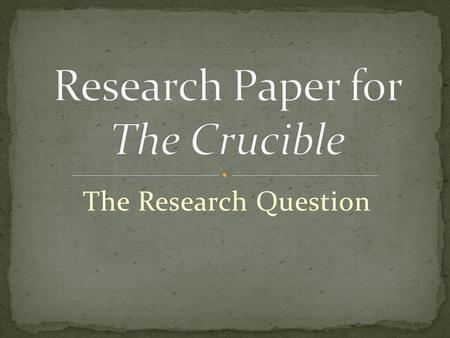 The Research Question. A research question guides and centers your research. It should be clear and focused, as well as synthesize multiple sources to.