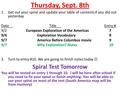 Thursday, Sept. 8th 1.Get out your spiral and update your table of contents if you did not yesterday. DateTitle Entry # 9/2 European Exploration of the.