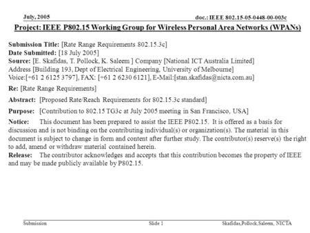 Doc.: IEEE 802.15-05-0448-00-003c Submission July, 2005 Skafidas,Pollock,Saleem, NICTASlide 1 Project: IEEE P802.15 Working Group for Wireless Personal.
