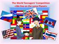 The World Teenagers’ Competition «We live on the same Planet»