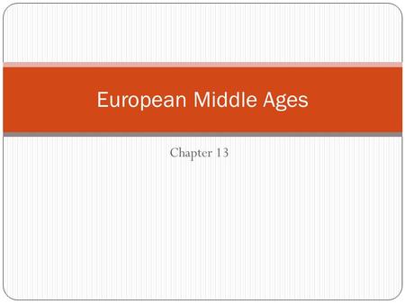 Chapter 13 European Middle Ages. Charlemagne Unites Germanic Kingdoms.