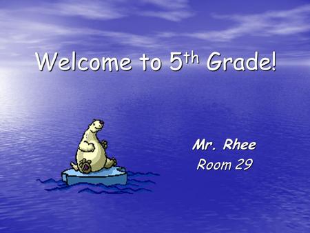 Welcome to 5 th Grade! Mr. Rhee Room 29. 5 th Grade – Camino Grove 5th Grade Teacher Team: Mrs. Bengford Mrs. Kim Mrs. Shahinian Mr. Rhee Camino Grove.
