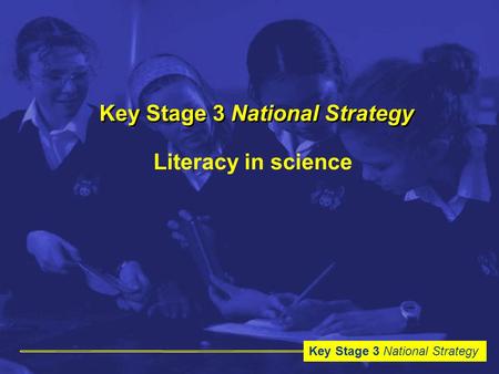 Key Stage 3 National Strategy Literacy in science.