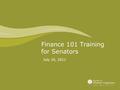 Finance 101 Training for Senators July 20, 2011. 2 Finance 101 for Senators Agenda SWE Financial Responsibilities Budgets – Operating, Conference Funds.