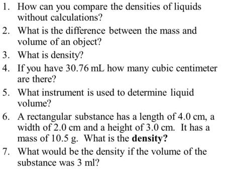 How can you compare the densities of liquids without calculations?