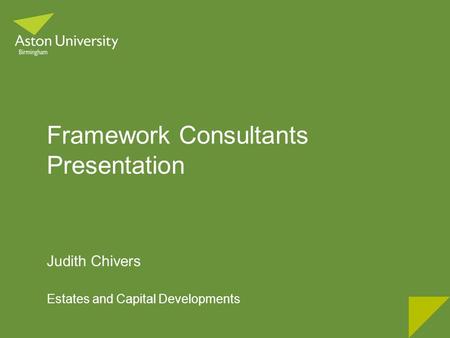 Framework Consultants Presentation Judith Chivers Estates and Capital Developments.